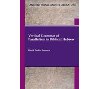 Vertical Grammar Of Parallelism In Biblical Hebrew