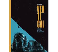 Vertical Histoire illustrée de l'escalade - Ximo Abadia - Gallimard jeunesse - cartonné - Livre-jeu