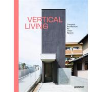 Vertical living Compact architecture for urban spaces - Gestalten - Gestalten Dgv - relié - Beau livre
