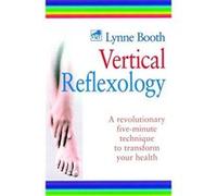 Vertical Reflexology Lynne Booth (Auteur)