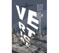 Vertical: The City From Satellites To Bunkers
