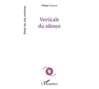 Verticale du silence - Philippe Tancelin - L'harmattan - broché - Poésie