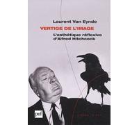Vertige De L'image - L'esthétique Réflexive D'alfred Hitchcock