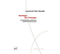 Vertige de l'image: L'esthétique réflexive d'Alfred Hitchcock