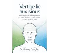 Vertige lié aux sinus: Stratégies de soulagement pour les douleurs de l'oreille, du nez et de la tête