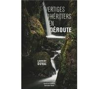 Vertiges d’héritiers en déroute Laurent Duval (Auteur)
