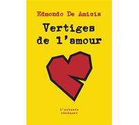 Vertiges de l'amour - Edmondo De Amicis - L'arbre Vengeur - Poche - Roman