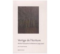 Vertiges De L'écriture - Michel Foucault Et La Littérature (1954-1970)