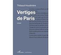Thibaud Houdinière – Vertiges de Paris – Roman – Broché – L'Harmattan