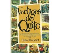 Vertiges de Quito Didier Tronchet (Auteur), Patrick de Saint-Exupéry (Préface)