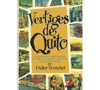 Vertiges de Quito Didier Tronchet (Auteur), Patrick de Saint-Exupéry (Préface)