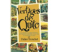 Vertiges de Quito Les aventures extraordinaires de l'auteur, sa famille et son chat en Amérique du Sud - Didier Tronchet - Futuropolis - broché - Bande dessinée