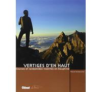 Vertiges d'en haut: Courses et randonnées insolites en Dauphiné