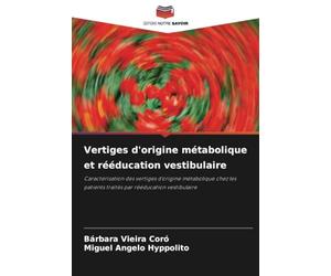 Vertiges d'origine métabolique et rééducation vestibulaire: Caractérisation des vertiges d'origine métabolique chez les patients traités par rééducation vestibulaire