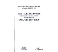 Vertiges du droit Mélanges franco-helléniques à la mémoire de Jacques Phytilis - Andréas Helmis - L'harmattan - broché - Etude