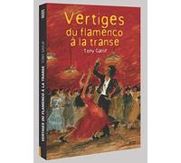 Vertiges : Du Flamenco À La Transe