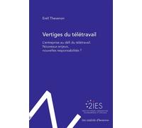 Vertiges du télétravail L’entreprise au défi du télétravail. Nouveaux enjeux, nouvelles responsabilités ? - Erell Thevenon-Poullennec - Les Ozalids D'humensis - broché - Essai