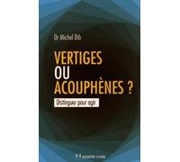 Vertiges ou acouphènes ? - Michel Dib - Josette Lyon - broché - Essai