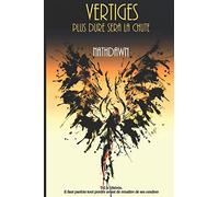 VERTIGES : plus dure sera la chute