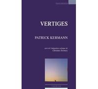 Vertiges Suivi de l'adaptation scénique de Christine Dormoy - Patrick Kermann - Espaces 34 - broché - Théâtre