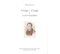 Vertiges-Vestiges Ou La Fin De Georg Büchner - 1 Pièce De Chambre (Kammerspiel), Suivi De Repères De La Vie Brève Et Multiple De G. B., Du Sort De Ses Oeuvres, Et De La Mort De Quelques...