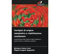 Vertigini di origine metabolica e riabilitazione vestibolare: Caratterizzazione delle vertigini di origine metabolica in pazienti trattati con riabilitazione vestibolare