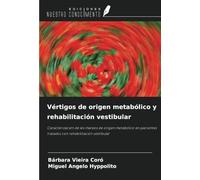 Vértigos de origen metabólico y rehabilitación vestibular: Caracterización de los mareos de origen metabólico en pacientes tratados con rehabilitación vestibular