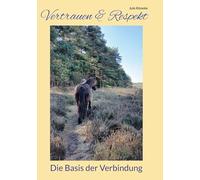 Vertrauen & Respekt - Die Basis der Verbindung