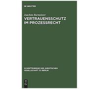 Vertrauensschutz Im Prozessrecht, Schriftenreihe Der Juristischen Gesellschaft E.V. Berlin Joachim Burmeister (Auteur)