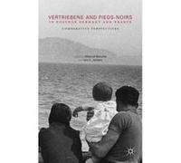 Vertriebene and Pieds-Noirs in Postwar Germany and France: Comparative Perspectives - [Livre en VO] Manuel Borutta, Jan C Jansen (Auteur)