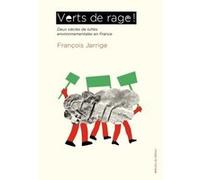 Verts de rage ! François Jarrige (Auteur)