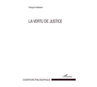 Vertu de la justice - François Heidsieck - L'harmattan - broché - Essai