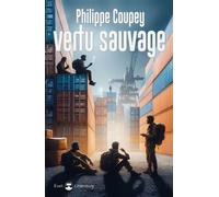 Vertu Sauvage - Philippe Coupey - De L'eveil Eds - broché - Roman