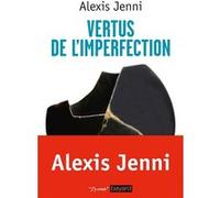 Vertus de l'imperfection Alexis Jenni (Auteur)