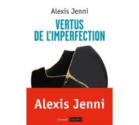 Vertus de l'imperfection - Alexis Jenni - Bayard - broché - Essai