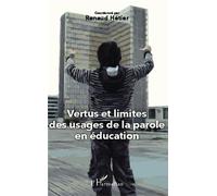 Vertus et limites des usages de la parole en éducation Groupe de recherche sur Idées Pédagogiques - Renaud Hétier - L'harmattan - broché - Etude