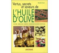 Vertus, secrets et saveurs de l'huile d'olive