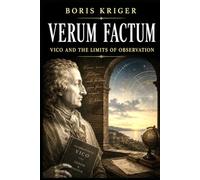 VERUM FACTUM: VICO AND THE LIMITS OF OBSERVATION
