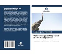 Verwaltungsverträge und Risikomanagement: Der Schutz des Vertragspartners vor Risiken bei Verwaltungsverträgen mit privater (Vor-)Finanzierung