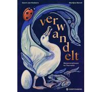 verwandelt: Metamorphosen im Tierreich