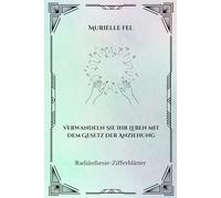 Verwandle dein Leben mit dem Gesetz der Anziehung: Radiästhesie-Tafeln