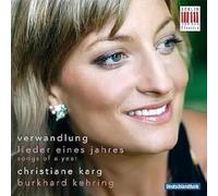 Verwandlung, Lieder Eines Jahres; Christiane Karg, Burkhard Kehring