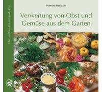 Verwertung Von Obst Und Gemüse Aus Dem Garten
