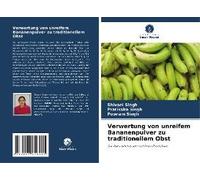 Verwertung Von Unreifem Bananenpulver Zu Traditionellem Obst