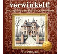 verwinkelt! das ungelöste Geheimnis des Herrenhauses: das außergewöhnliche Rätselbuch-Abenteuer für Profis (ohne App, ohne Online Inhalte)
