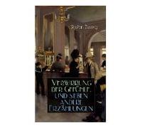 Verwirrung Der Gefühle, Und Sieben Andere Erzählungen: Der Stern Über Dem Walde + Die Liebe Der Erika Ewald + Vergessene Träume + Geschichte In Der Dä