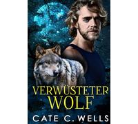 Verwüsteter Wolf: Eine paranormale, romantische Wolfshifter Roman