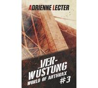 Verwüstung - Band 3 der World of Anthrax - Zombieapokalypse - Reihe