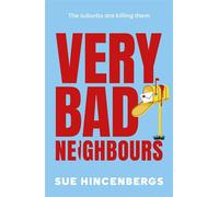 Very Bad Neighbours - Sue Hincenbergs - Sphere - ebook (ePub) - Livre