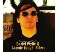 Very Best of Daniel Wylie & Cosmic Rough Riders